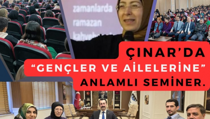 Çınar’da “Gençler ve Ailelerine” Anlamlı Seminer.