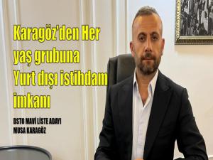 MAVİ LİSTE'DEN KARAGÖZ: HER YAŞ GRUBUNA YURT DIŞI İSTİHDAM FIRSATI